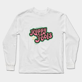 Happy fools Long Sleeve T-Shirt